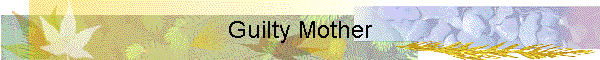 Guilty Mother